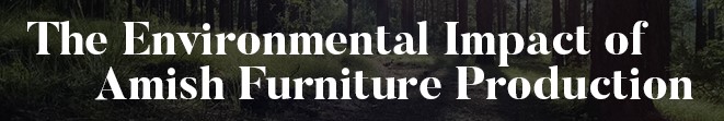 environmental impact of furniture production